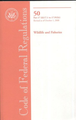 Download Code Of Federal Regulations, Title 50, Wildlife And Fisheries, Pt. 17 (Sec. 17.1 - 17. ...