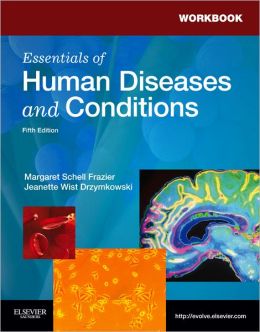 Workbook for Essentials of Human Diseases and Conditions ...